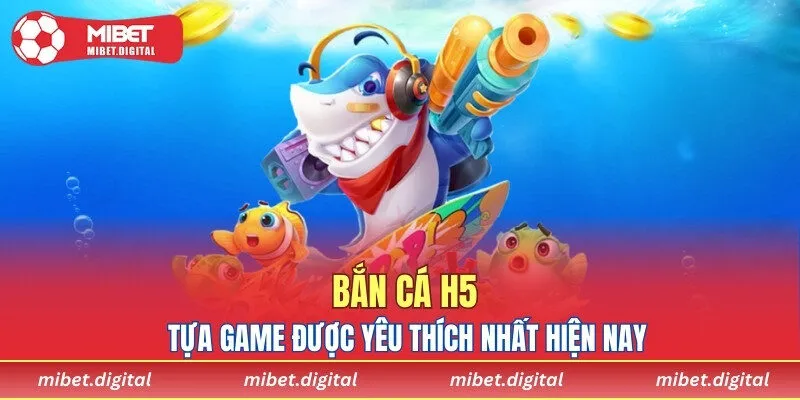Bắn cá H5