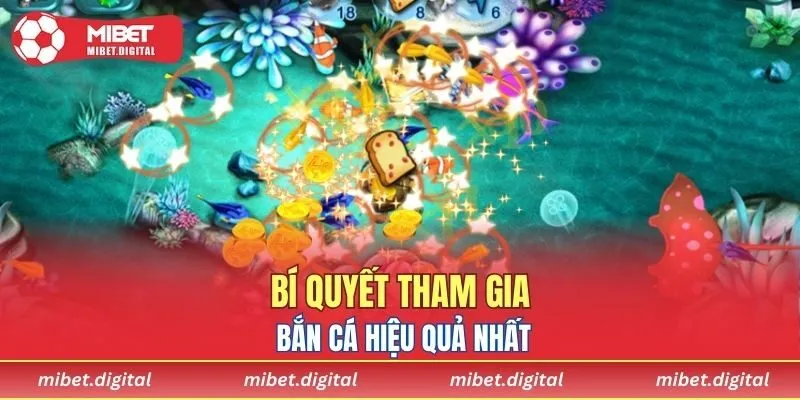 Bí quyết tham gia bắn cá hiệu quả nhất