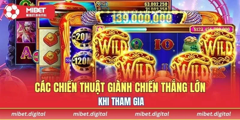 Các chiến thuật giành chiến thắng lớn khi tham gia
