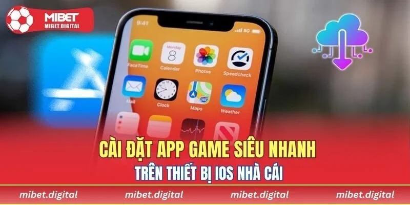 Cài đặt app game siêu nhanh trên thiết bị IOS nhà cái