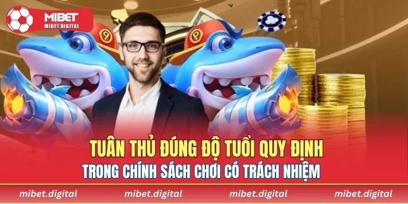 Chơi có trách nhiệm yêu cầu người đủ 18 tuổi trở lên