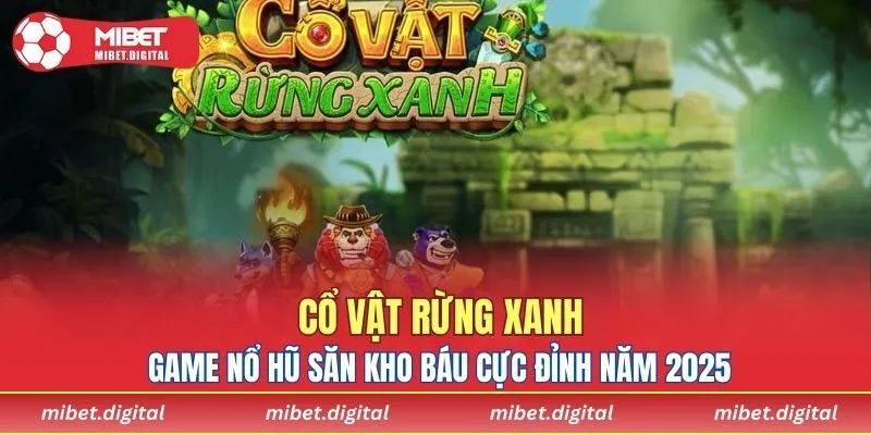 Cổ Vật Rừng Xanh