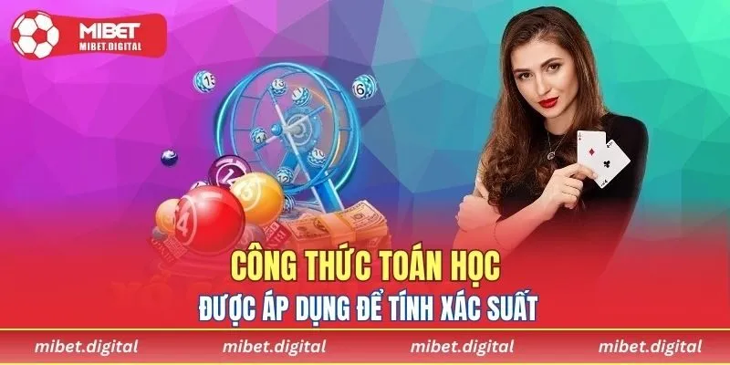 Công thức toán học được áp dụng để tính xác suất