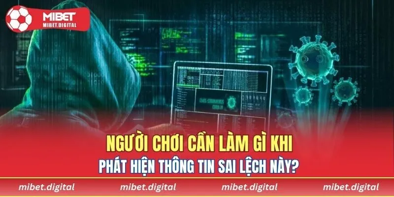 Điều cần làm khi bắt gặp tin MIBET lừa đảo