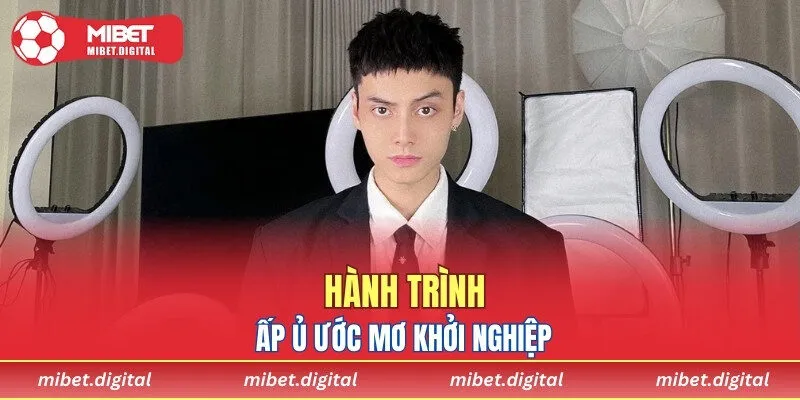 Hành trình ấp ủ ước mơ khởi nghiệp