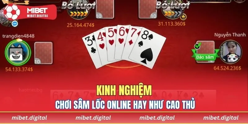 Hãy học hỏi nhiều kinh nghiệm chơi sâm lốc online