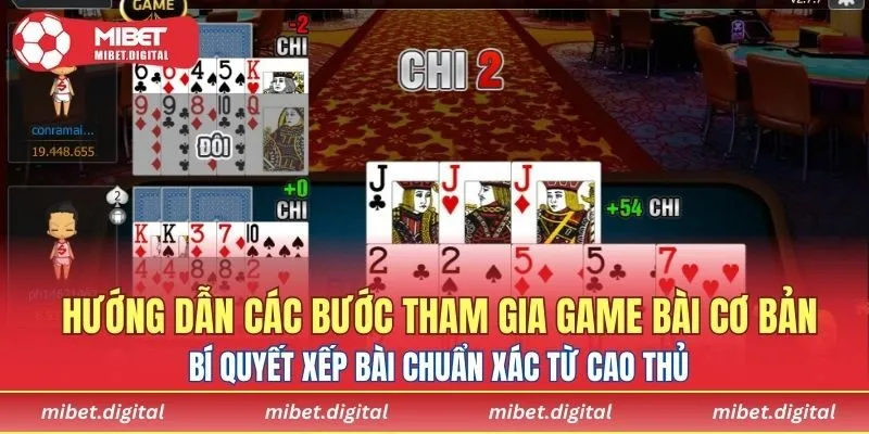 Hướng dẫn các bước tham gia game bài cơ bản