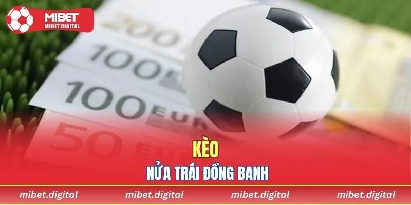 Kèo chấp nửa trái đồng banh