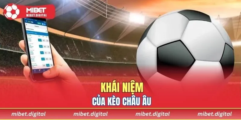 Khái niệm của kèo Châu Âu