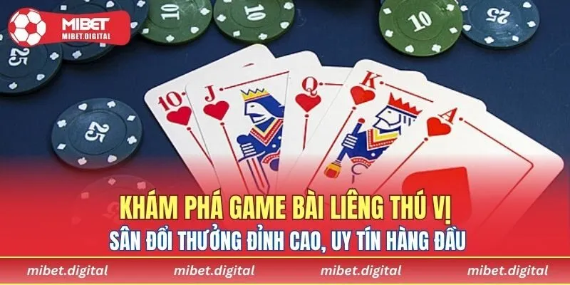 Khám phá game bài liêng thú vị