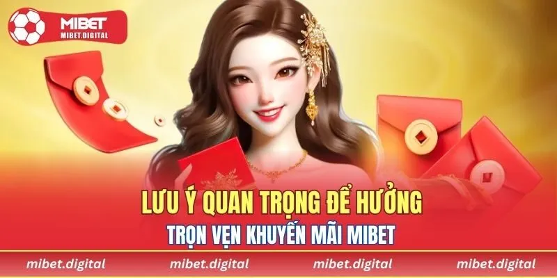 Lưu ý then chốt để nhận khuyến mãi MIBET