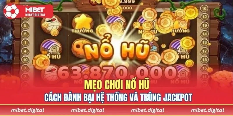Mẹo Chơi Nổ Hũ