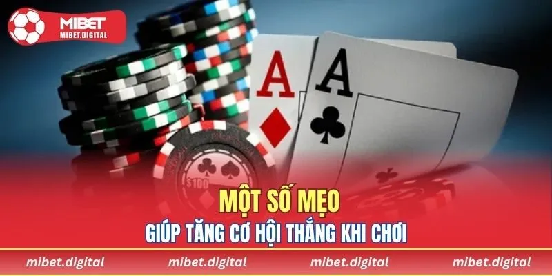 Một số tip giúp tăng cơ hội thắng khi chơi Poker MIBET