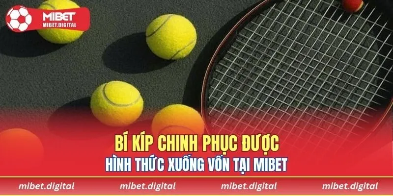 Một vài chiến thuật chơi kèo tennis toàn thắng