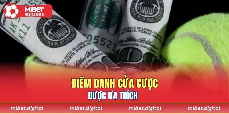 Một vài kèo tennis được ưa chuộng