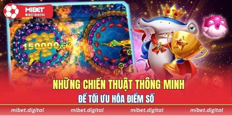 Những chiến thuật thông minh để tối ưu hóa điểm số