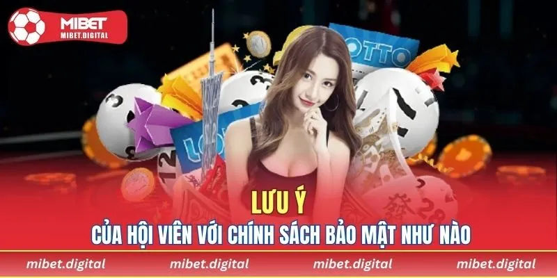 Những lưu tâm cần để ý với chính sách bảo mật nhà cái