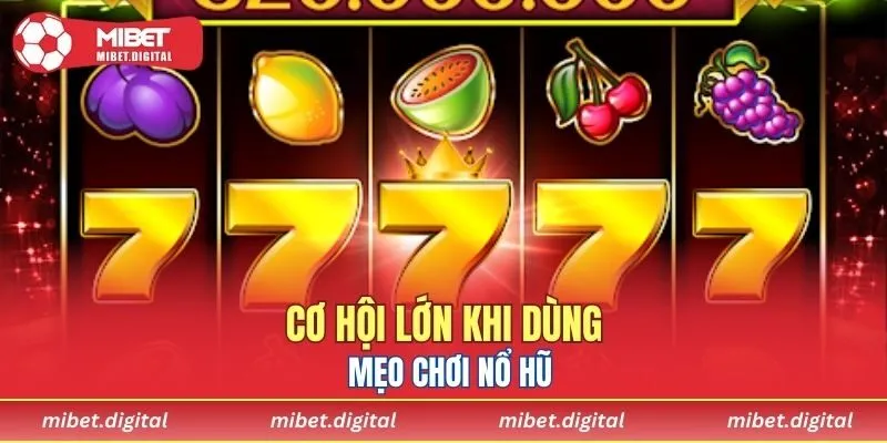 Sức ảnh hưởng từ mẹo chơi nổ hũ