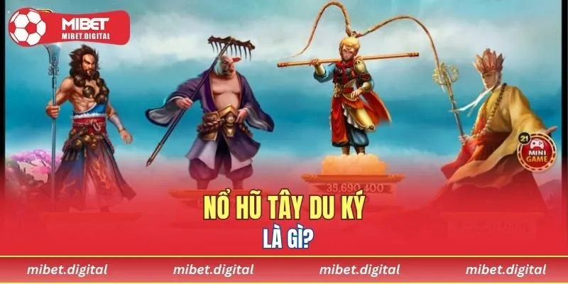 Thông tin đơn giản về nổ hũ tây du ký