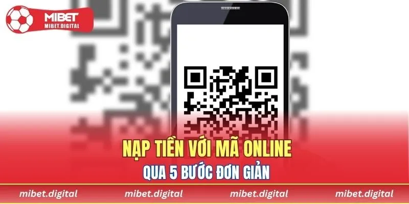 Thực hiện quét mã QR nạp vốn nhanh chóng