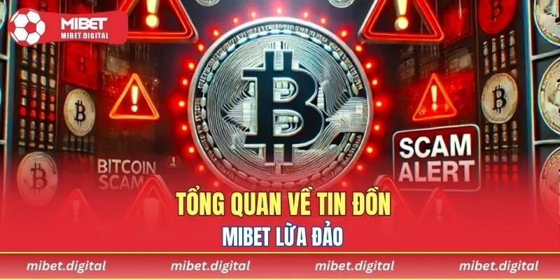 Tìm hiểu chung về MIBET lừa đảo
