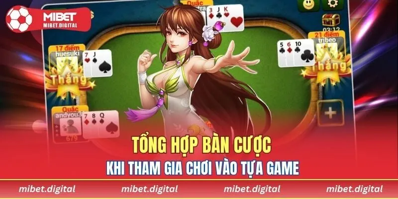Tổng hợp bàn cược khi tham gia vào ván chơi