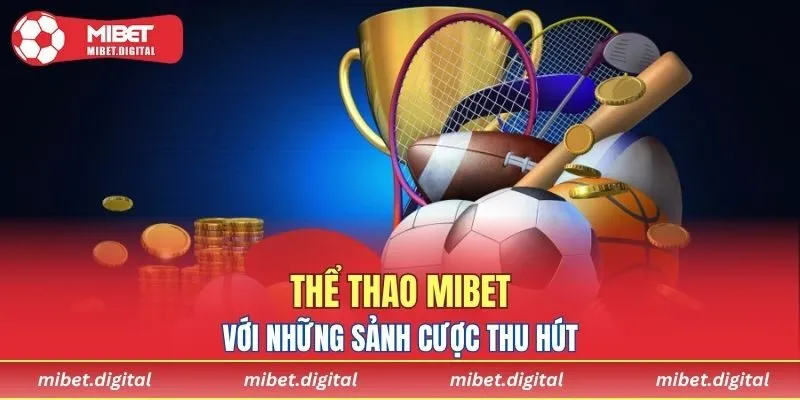 Tổng hợp sảnh cược nổi bật của thể thao MIBET