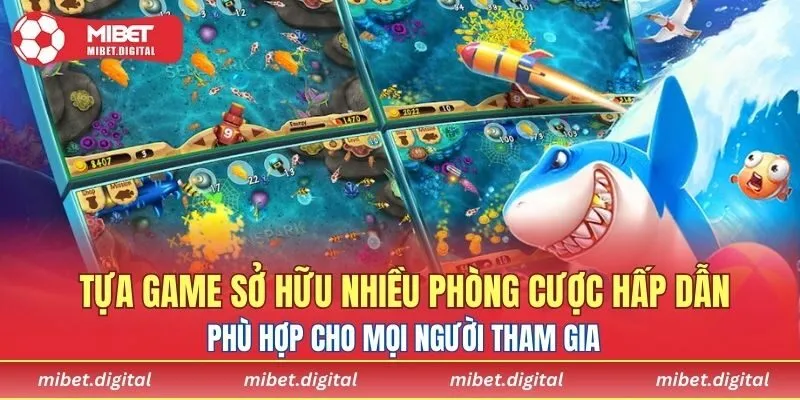 Tựa game sở hữu nhiều phòng cược hấp dẫn